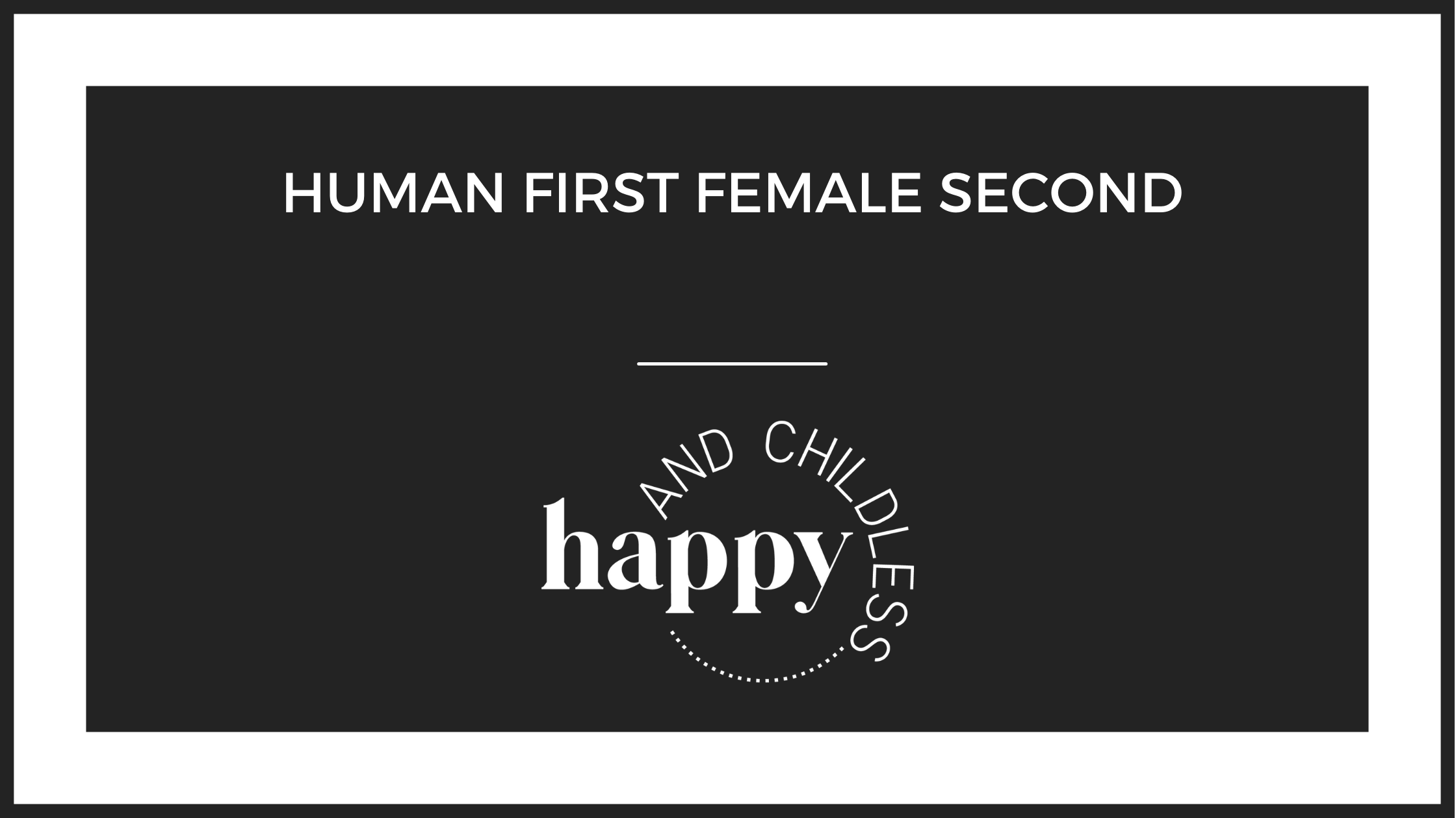 Read more about the article Human First Female Second